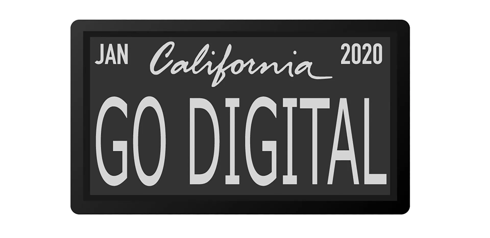 Concept of a California license plate reading 'Go Digital.'