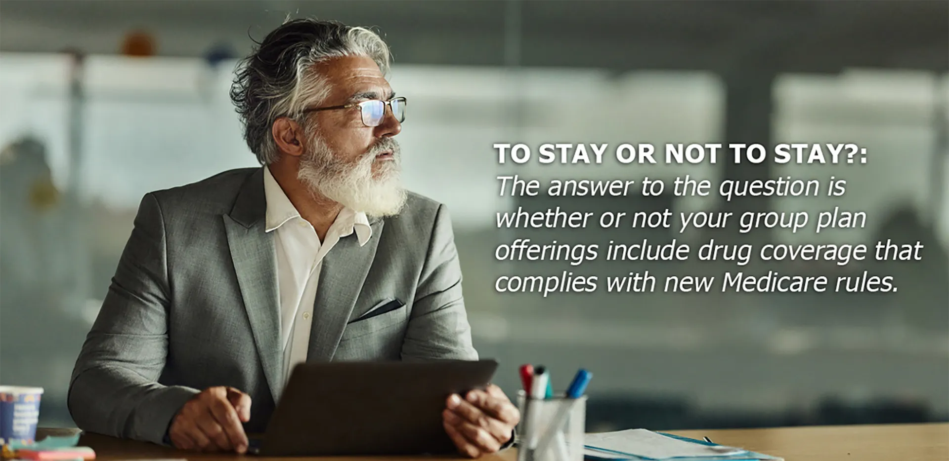 A businessman looking pensively at text reading 'To Stay or Not To Stay?'